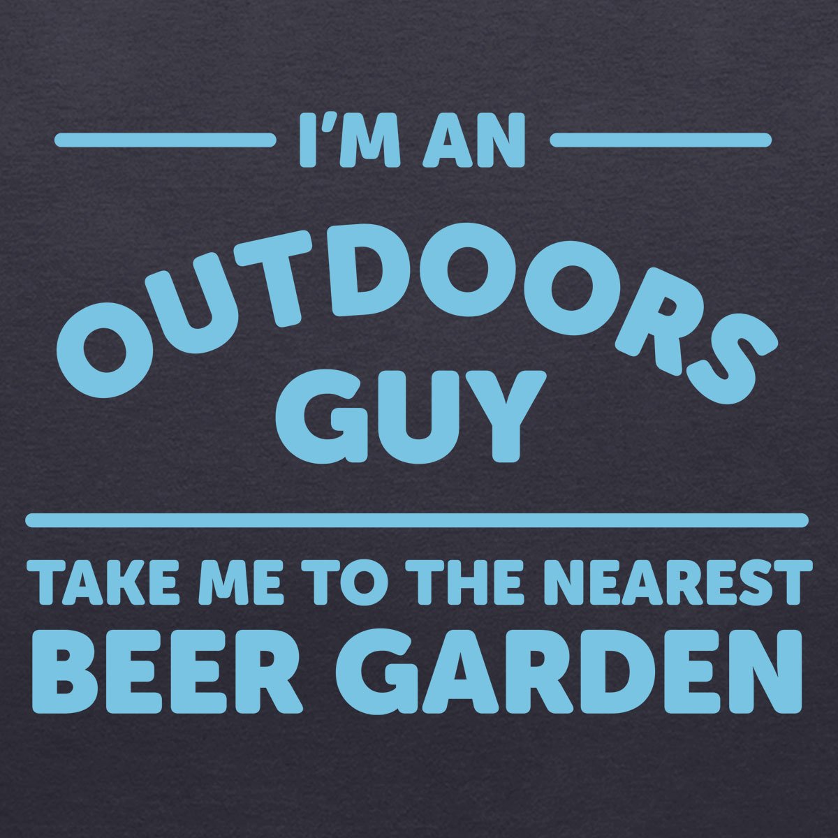 I'm An Outdoors Guy T Shirt