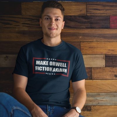 Make Orwell Fiction Again T-Shirt