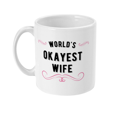 World's Okayest Wife Mug in White