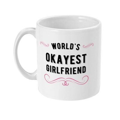 World's Okayest Girlfriend Mug in White