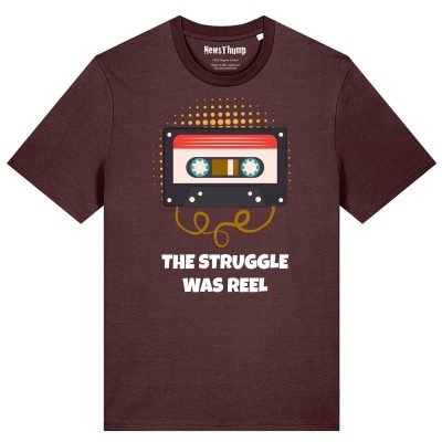 The struggle was reel T-shirt