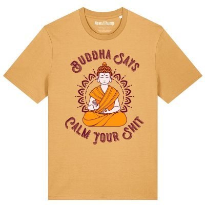 Buddha says calm your shit T-shirt