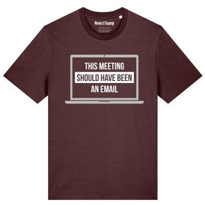 This meeting should have been an email T-shirt