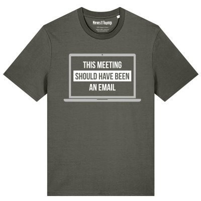 This meeting should have been an email T-shirt