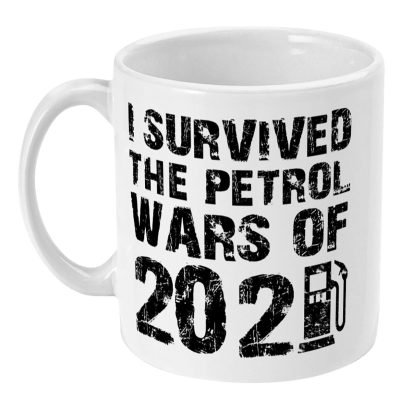 I survived the Petrol Wars of 2021 Mug