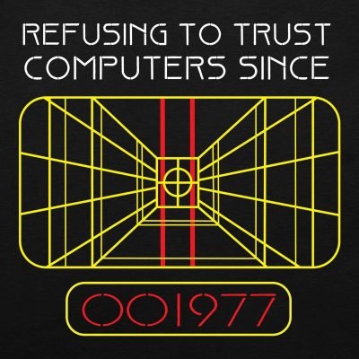 Refusing to trust computers since 1977 T-shirt