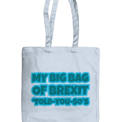 Alternative view of My Big Bag of Brexit 'told you so's Organic Tote Bag