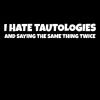I hate tautologies T-shirt close up