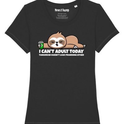 I can't adult today Women's T-shirt Black