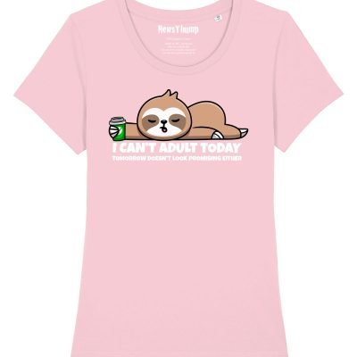 I can't adult today Women's T-shirt Cotton Pink