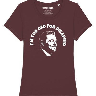 I'm too old for DiCaprio T-shirt Burgundy