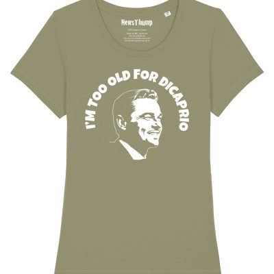 I'm too old for DiCaprio T-shirt Sage