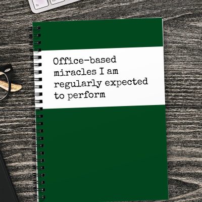 Office-based miracles I am regularly expected to perform - Notebook