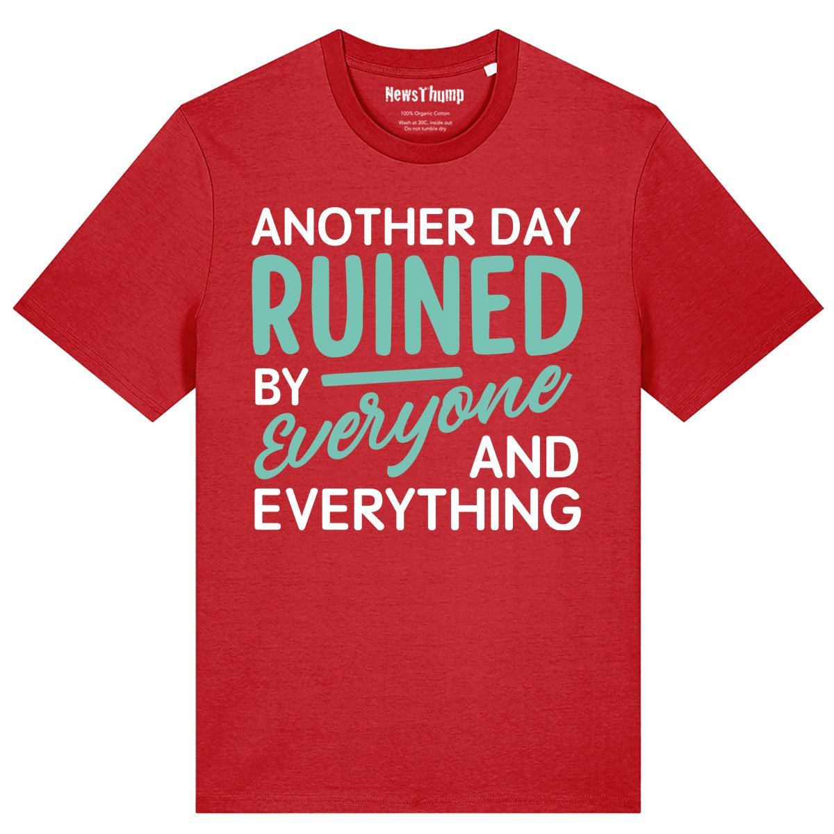 Another day ruined by everyone and everything