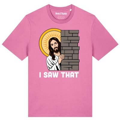 I saw that Jesus T-shirt