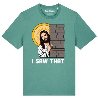 I saw that Jesus T-shirt