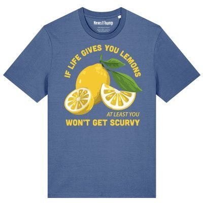 If life gives you lemons at least you won't get scurvy T-shirt