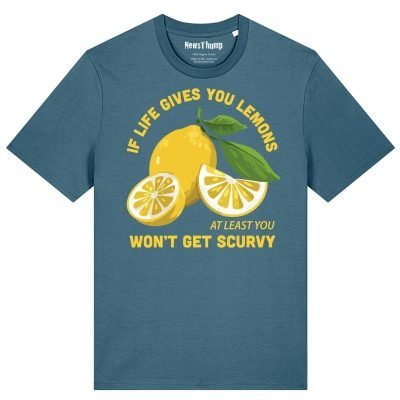If life gives you lemons at least you won't get scurvy T-shirt