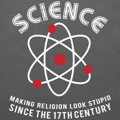 Science - making religion look stupid since the 17th century T-shirt
