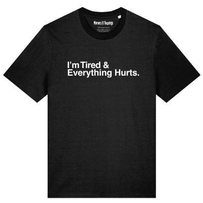 Alternative view of I'm Tired and Everything Hurts T-shirt