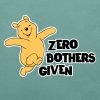 Zero Bothers Given T-shirt close up