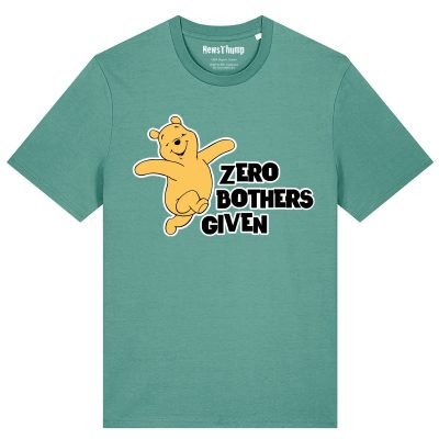 Zero Bothers Given T-shirt