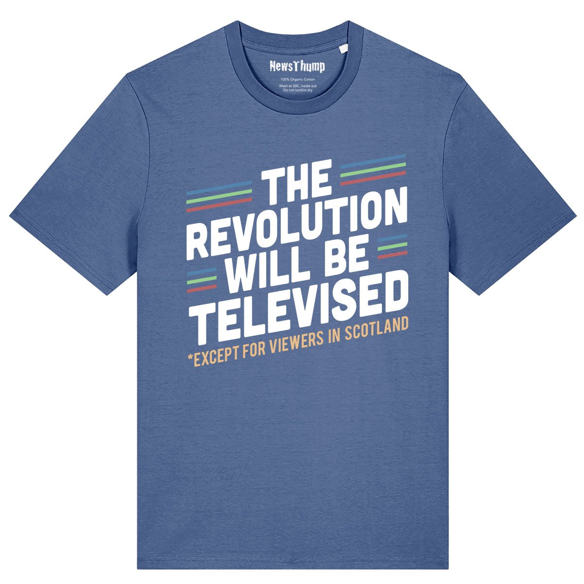 The revolution will be televised (except for viewers in Scotland) T-shirt
