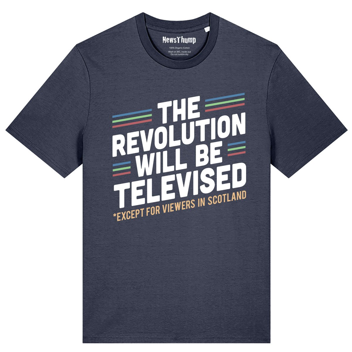 The revolution will be televised (except for viewers in Scotland) T-shirt