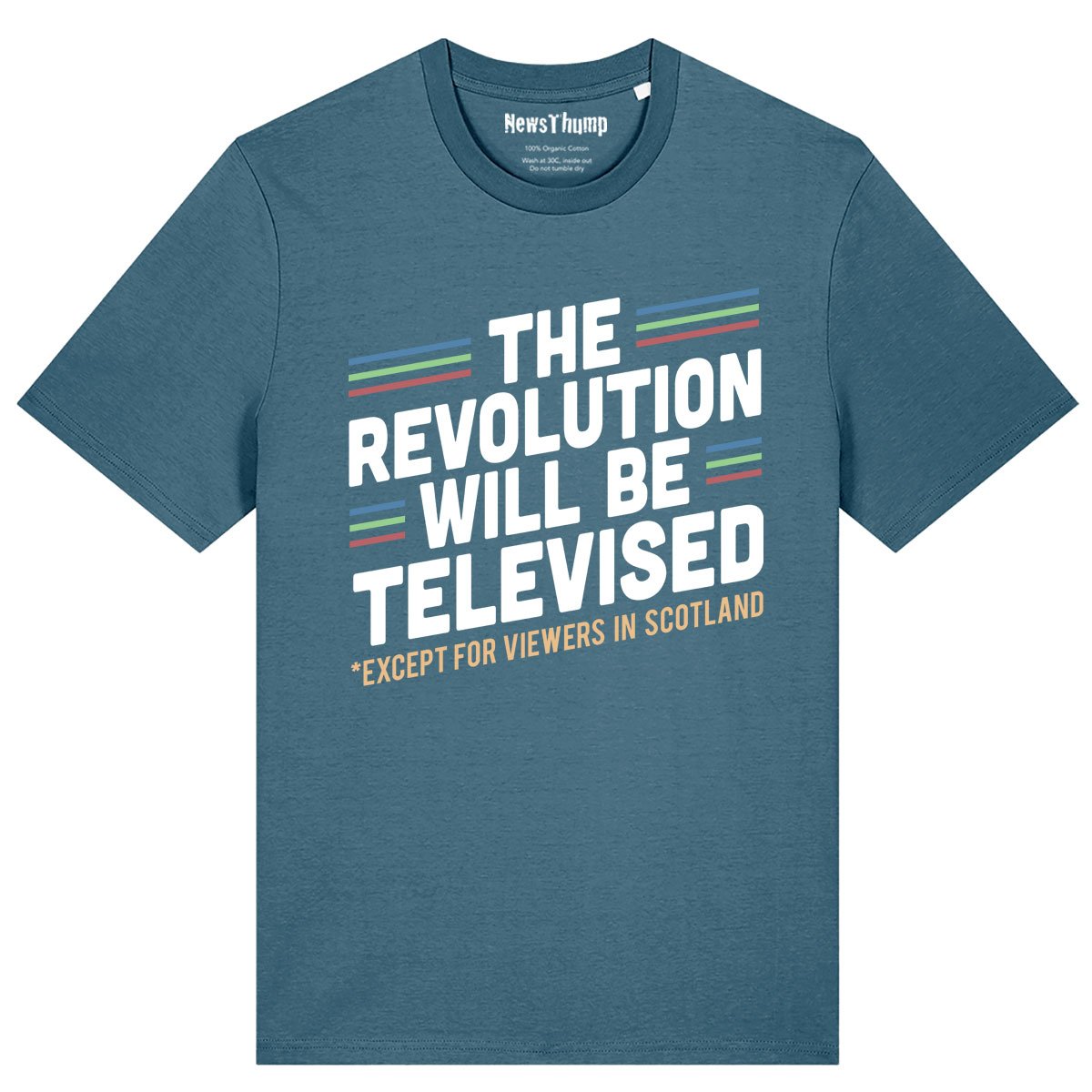 The revolution will be televised (except for viewers in Scotland) T-shirt