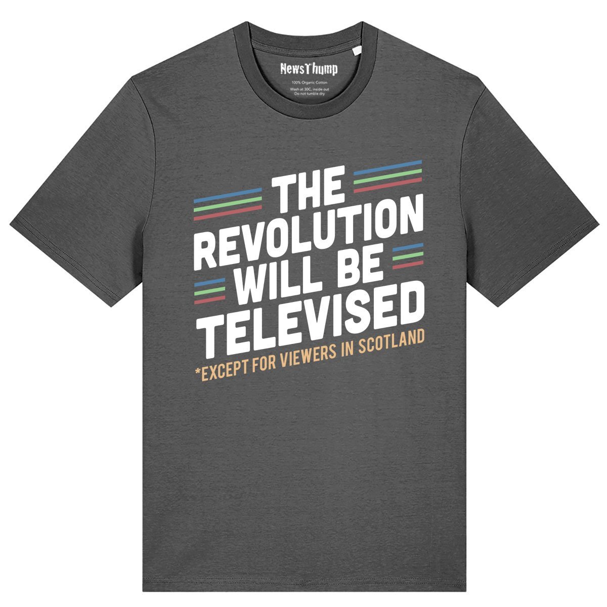 The revolution will be televised (except for viewers in Scotland) T-shirt