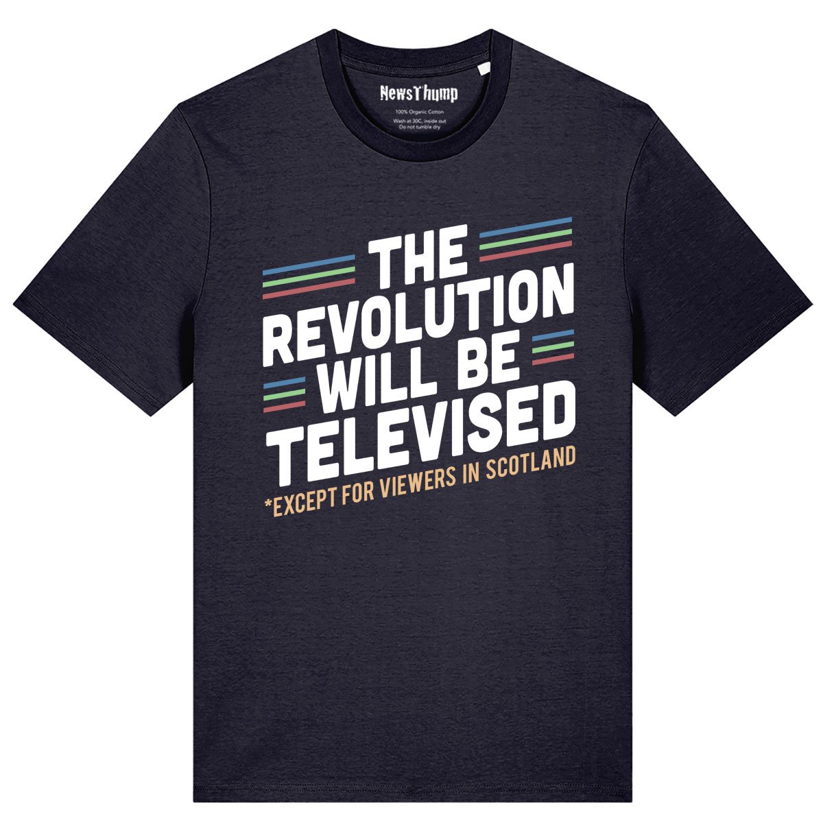 The revolution will be televised (except for viewers in Scotland) T-shirt