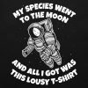 My species went to the moon t-shirt