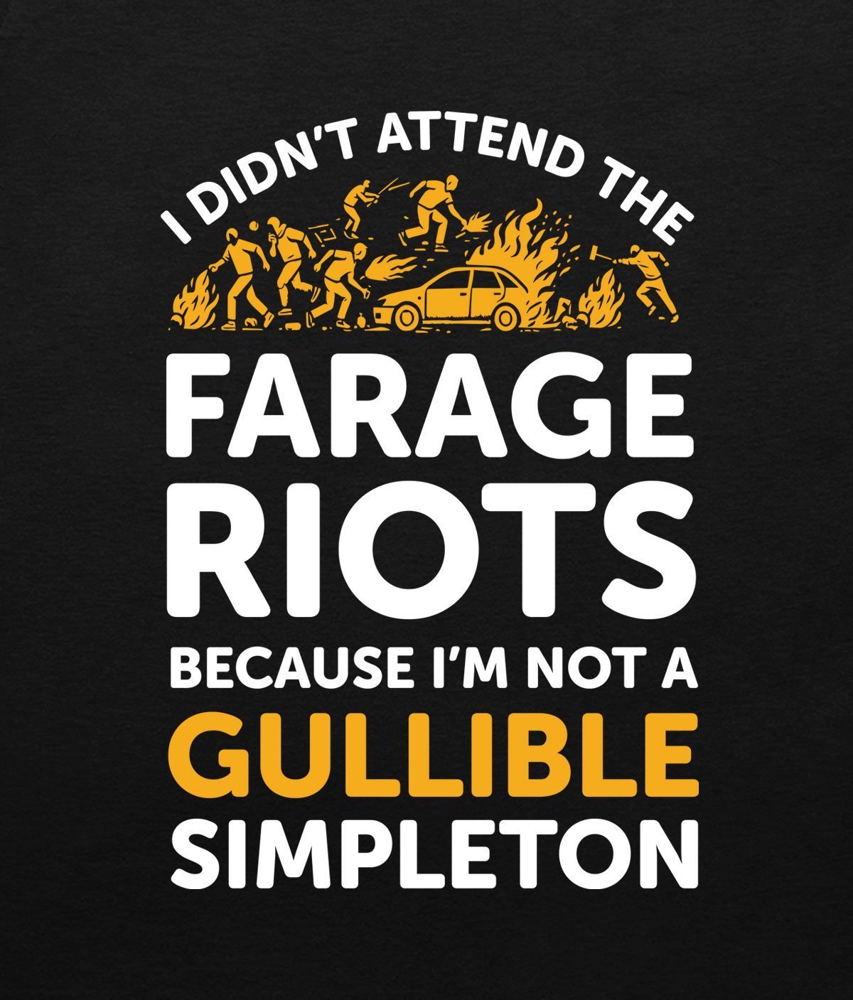 I didn’t attend the Farage Riots T-shirt close up