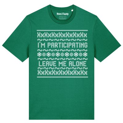 I'm participating leave me alone Xmas T-shirt