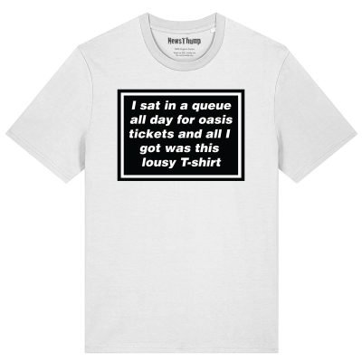 I queued for Oasis tickets T-shirt