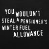 You wouldn’t steal a pensioner’s winter allowance T-shirt