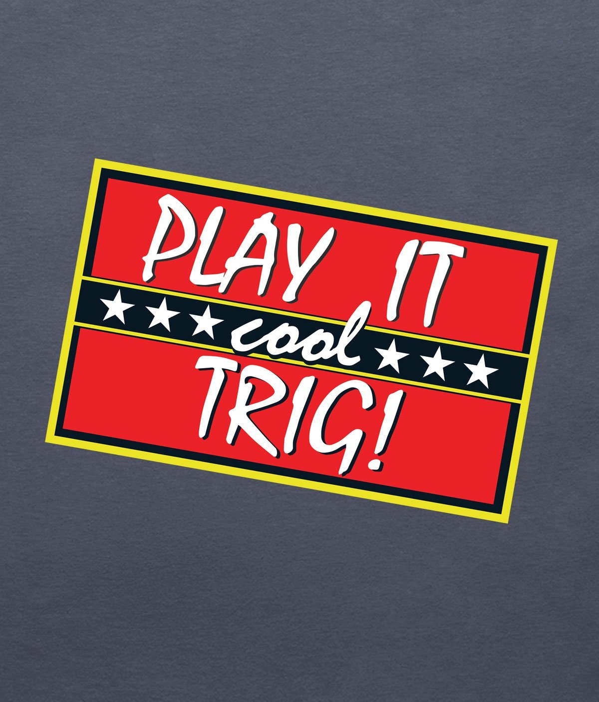 Play it Cool Trig Only Fools and Horses T-shirtPlay it