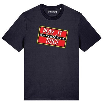 Play it Cool Trig Only Fools and Horses T-shirt