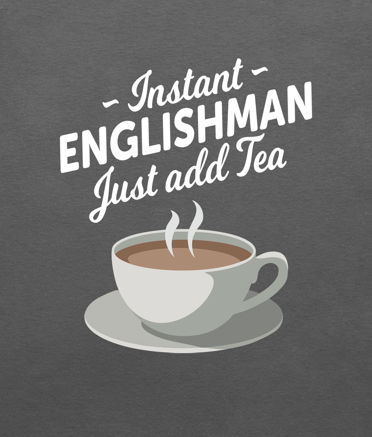 Instant Englishman just add tea T-shirt close up