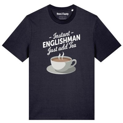 Instant Englishman just add tea T-shirt