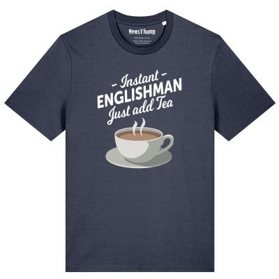 Instant Englishman just add tea T-shirt