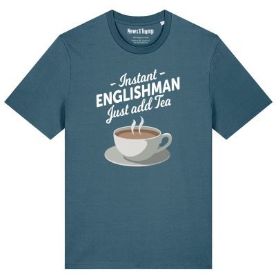 Instant Englishman just add tea T-shirt