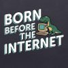 Born before the Internet T-shirt