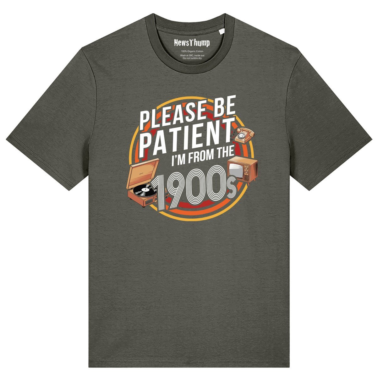 Please be patient I’m from the 1900s T-shirt
