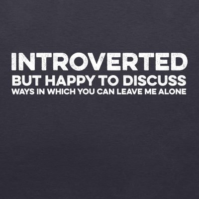 Introverted, but happy T-shirt