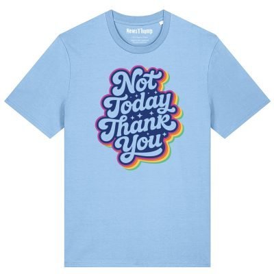 Not today thank you T-shirt