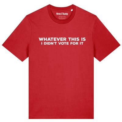 Alternative view of Whatever this Is, I didn't vote for it - T-Shirt