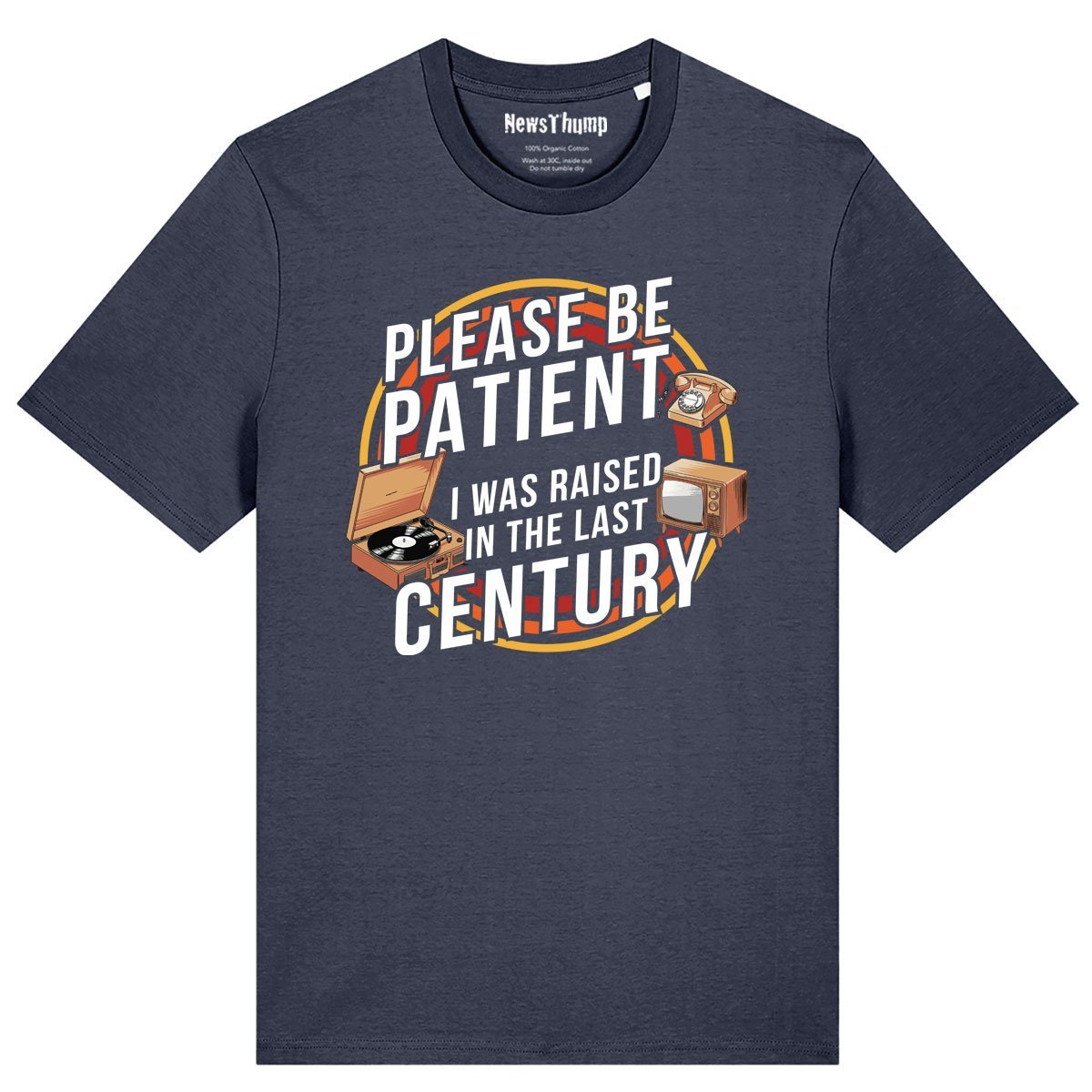 Please be patient I was raised in the last century T-shirt