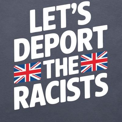 Let’s deport the racists T-shirt
