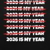 2026 is my year T-shirt